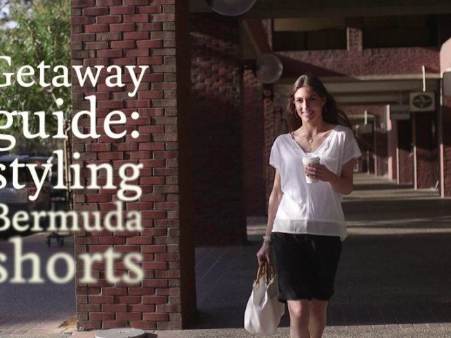 Getaway guide &#8211; Styling Bermuda shorts